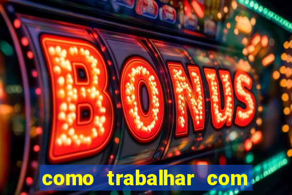 como trabalhar com jogos de aposta